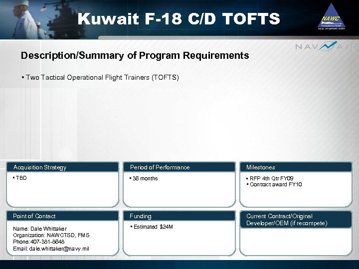 Kuwait F-18 C/D TOFTS Description/Summary of Program Requirements • Two Tactical Operational Flight Trainers