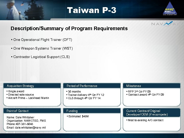 Taiwan P-3 Description/Summary of Program Requirements • One Operational Flight Trainer (OFT) • One