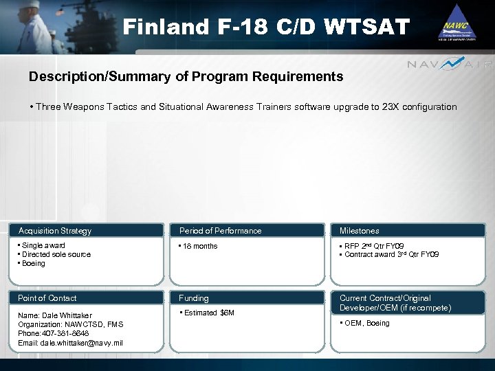 Finland F-18 C/D WTSAT Description/Summary of Program Requirements • Three Weapons Tactics and Situational