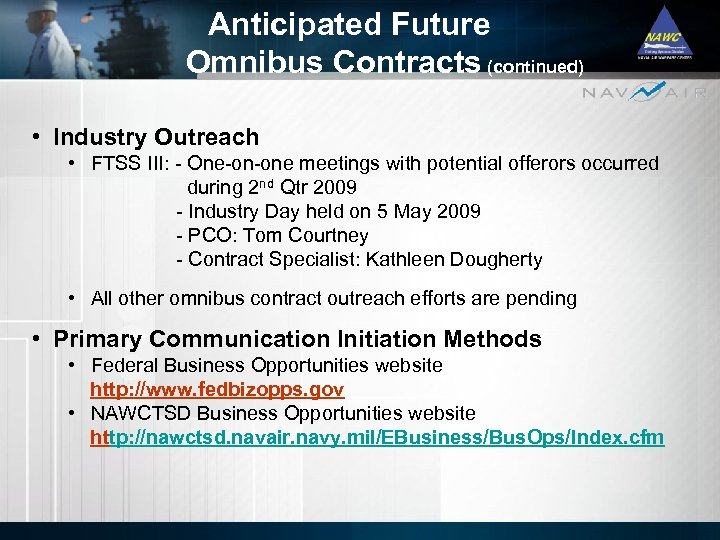 Anticipated Future Omnibus Contracts (continued) • Industry Outreach • FTSS III: - One-on-one meetings