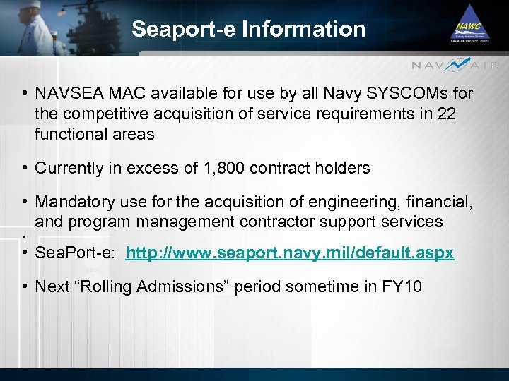 Seaport-e Information • NAVSEA MAC available for use by all Navy SYSCOMs for the