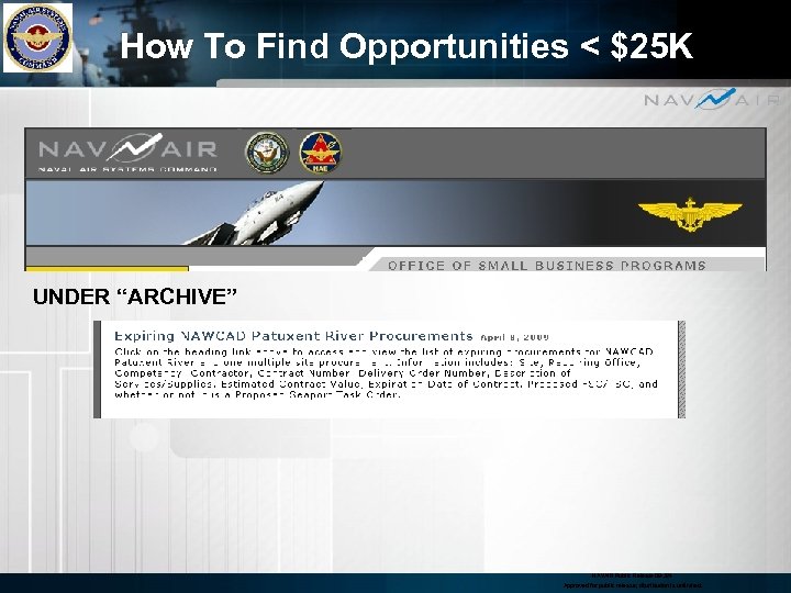 How To Find Opportunities < $25 K UNDER “ARCHIVE” NAVAIR Public Release 09 -324