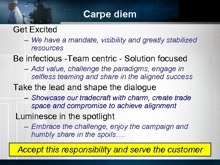 Carpe diem Get Excited – We have a mandate, visibility and greatly stabilized resources