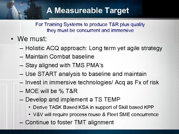 A Measureable Target For Training Systems to produce T&R plus quality they must be