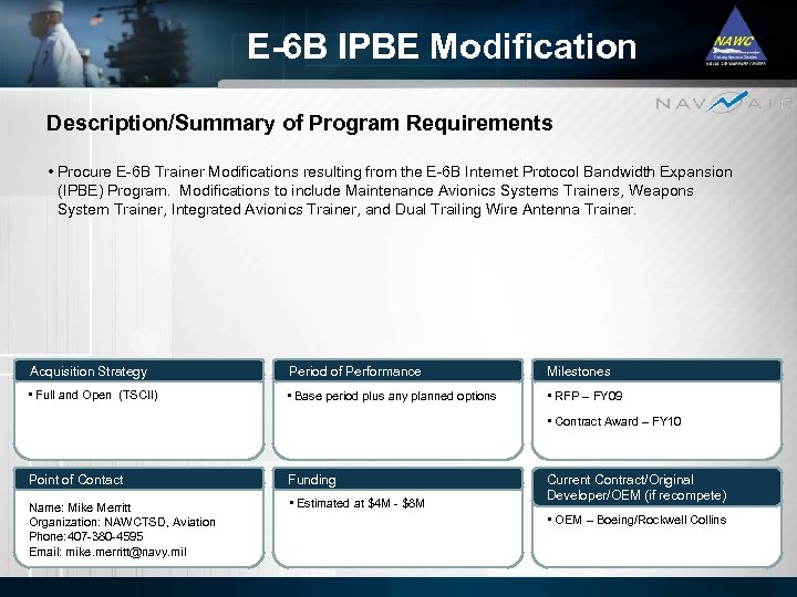 E-6 B IPBE Modification Description/Summary of Program Requirements • Procure E-6 B Trainer Modifications