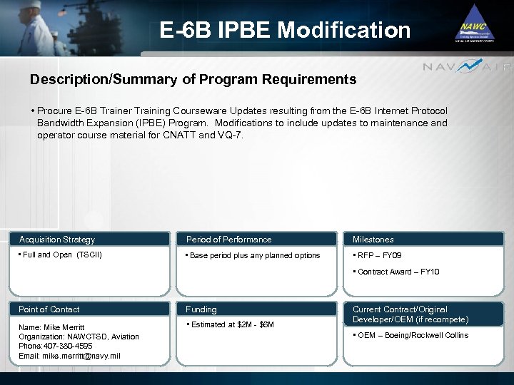 E-6 B IPBE Modification Description/Summary of Program Requirements • Procure E-6 B Trainer Training
