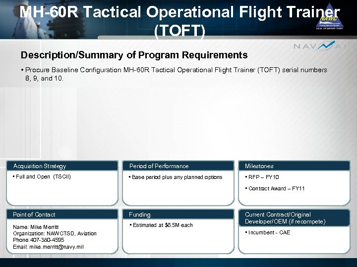 MH-60 R Tactical Operational Flight Trainer (TOFT) Description/Summary of Program Requirements • Procure Baseline