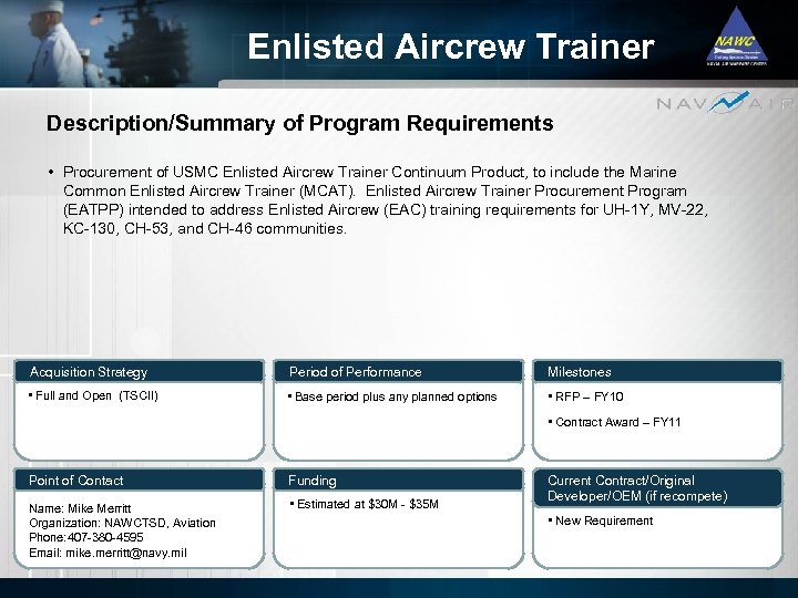 Enlisted Aircrew Trainer Description/Summary of Program Requirements • Procurement of USMC Enlisted Aircrew Trainer