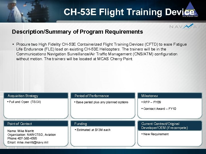 CH-53 E Flight Training Device Description/Summary of Program Requirements • Procure two High Fidelity