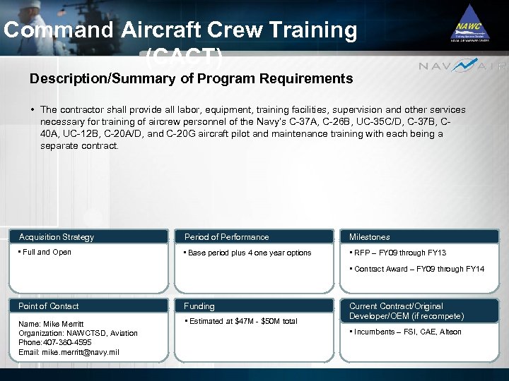 Command Aircraft Crew Training (CACT) Description/Summary of Program Requirements • The contractor shall provide