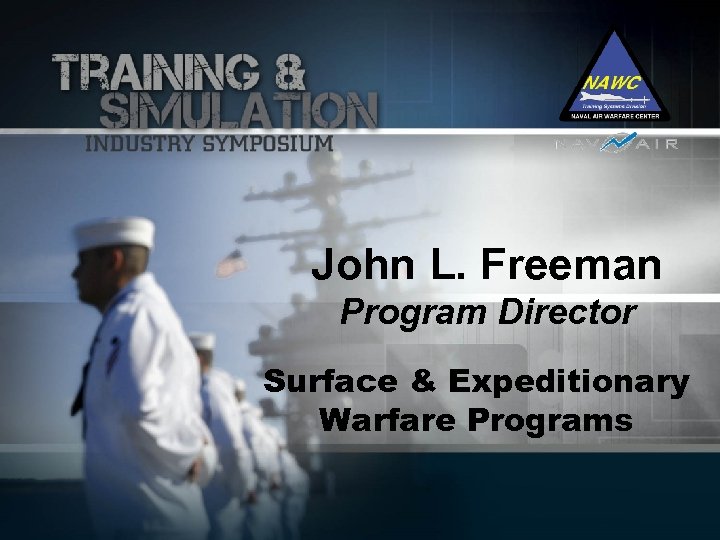 John L. Freeman Program Director Surface & Expeditionary Warfare Programs 
