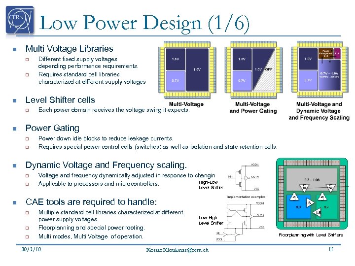 Low Power Design (1/6) n Multi Voltage Libraries q q n Level Shifter cells