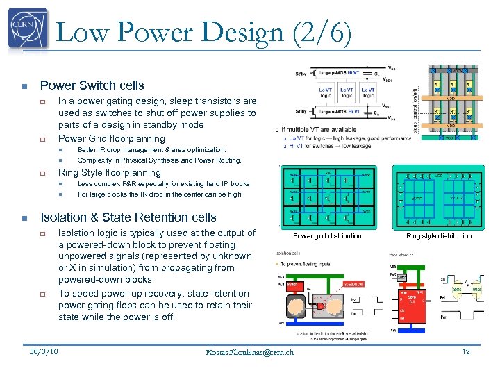 Low Power Design (2/6) n Power Switch cells q q In a power gating