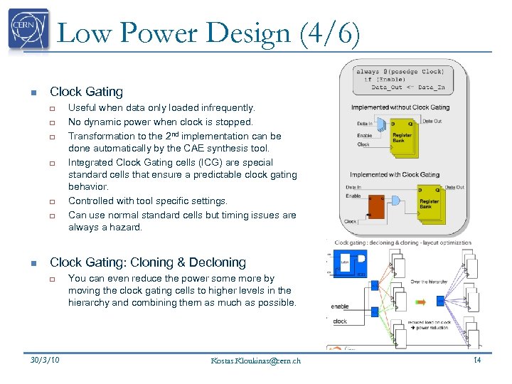 Low Power Design (4/6) n Clock Gating q q q n Useful when data