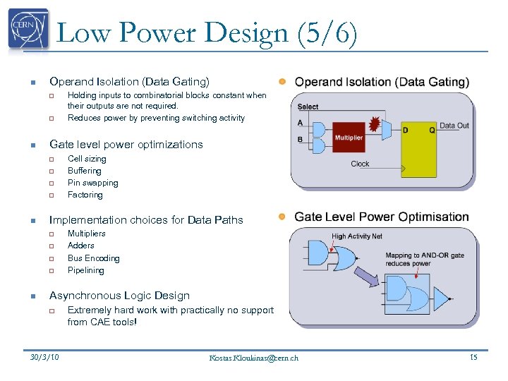 Low Power Design (5/6) n Operand Isolation (Data Gating) q q n Gate level