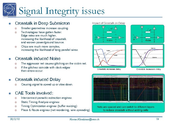Signal Integrity issues n Crosstalk in Deep Submicron q q q n Crosstalk induced
