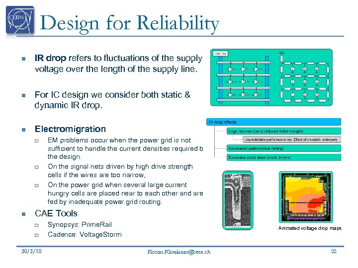 Design for Reliability n IR drop refers to fluctuations of the supply voltage over