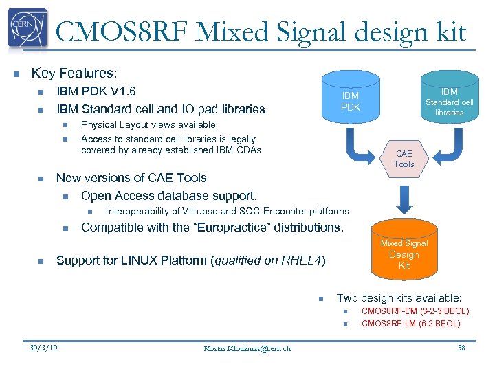 CMOS 8 RF Mixed Signal design kit n Key Features: n n IBM PDK