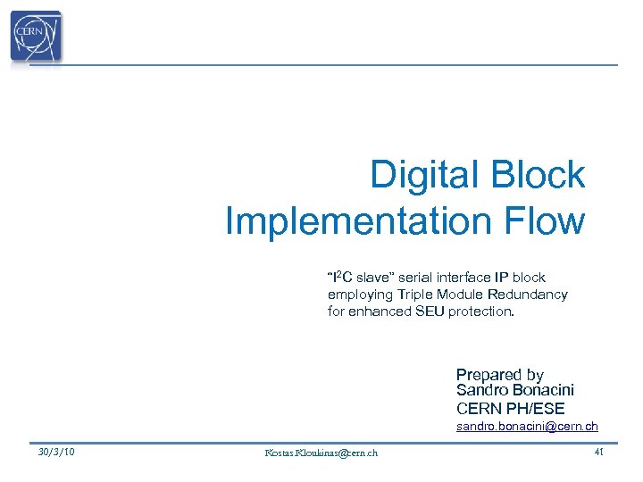 Digital Block Implementation Flow “I 2 C slave” serial interface IP block employing Triple