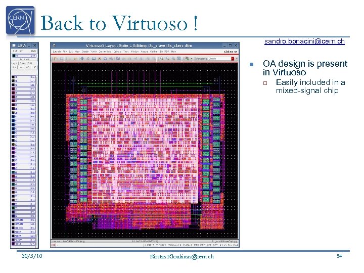 Back to Virtuoso ! sandro. bonacini@cern. ch n OA design is present in Virtuoso