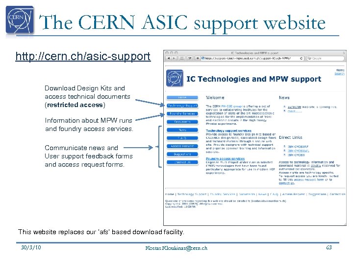 The CERN ASIC support website http: //cern. ch/asic-support Download Design Kits and access technical