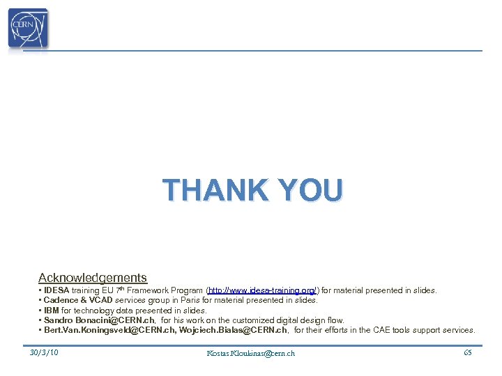 THANK YOU Acknowledgements • IDESA training EU 7 th Framework Program (http: //www. idesa-training.