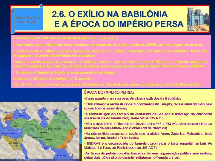 Sécs. VI a. C. a Séc. IV a. C. 2. 6. O EXÍLIO NA