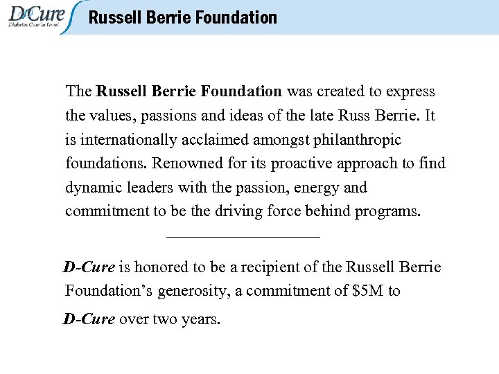 Russell Berrie Foundation The Russell Berrie Foundation was created to express the values, passions