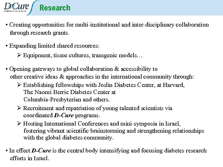 Research • Creating opportunities for multi-institutional and inter-disciplinary collaboration through research grants. • Expanding