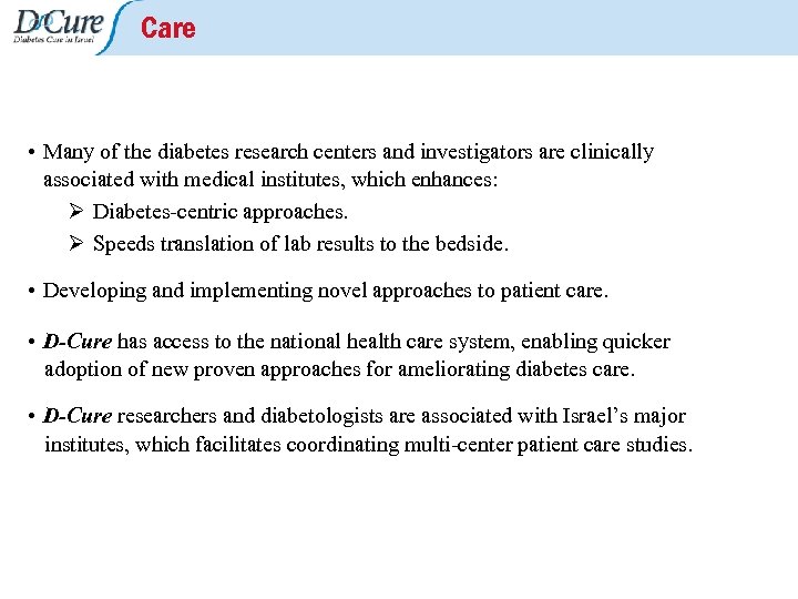 Care • Many of the diabetes research centers and investigators are clinically associated with