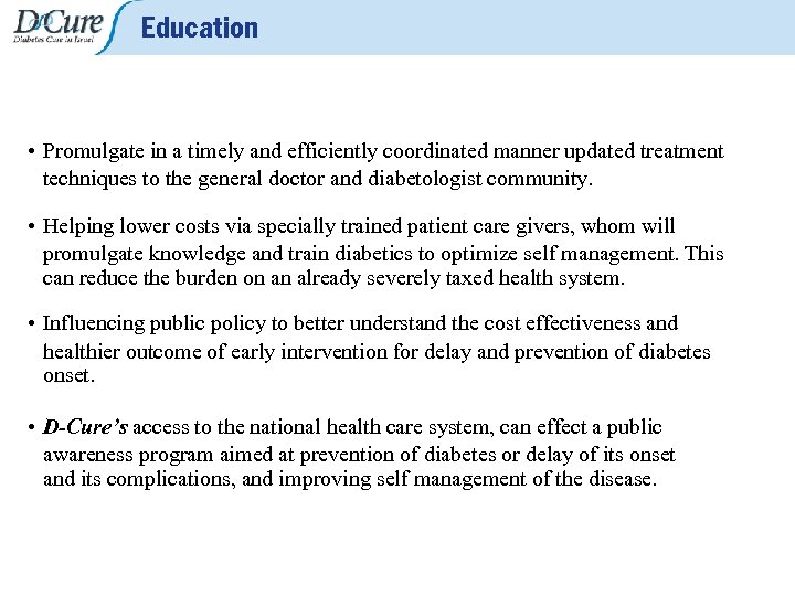 Education • Promulgate in a timely and efficiently coordinated manner updated treatment techniques to
