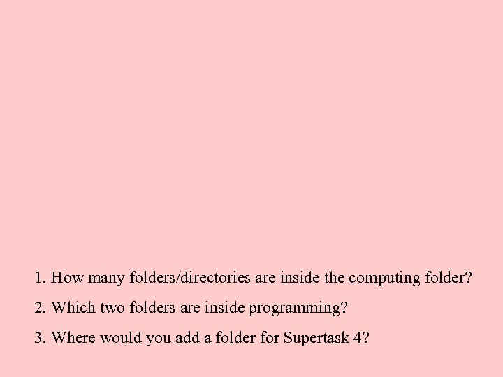 1. How many folders/directories are inside the computing folder? 2. Which two folders are