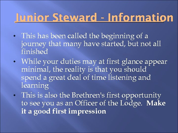 Junior Steward - Information • This has been called the beginning of a journey