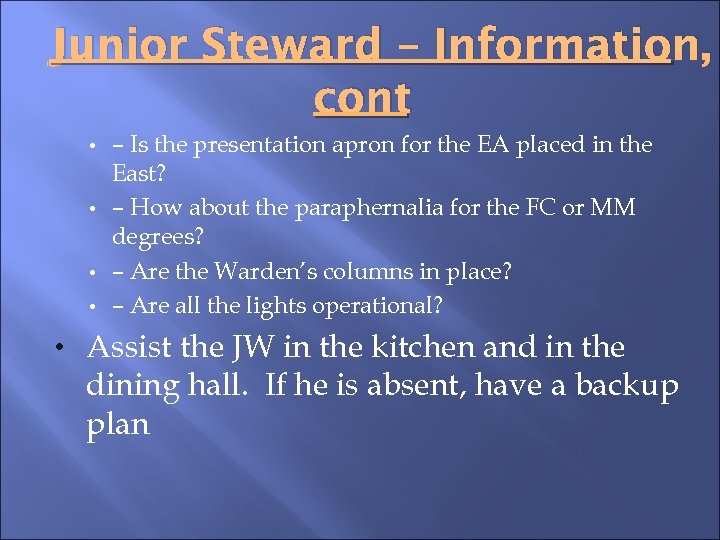 Junior Steward – Information, cont – Is the presentation apron for the EA placed