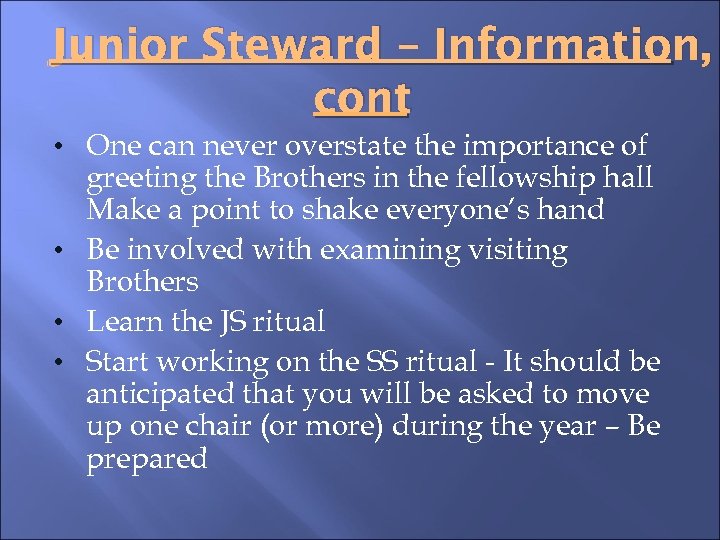 Junior Steward – Information, cont • One can never overstate the importance of greeting