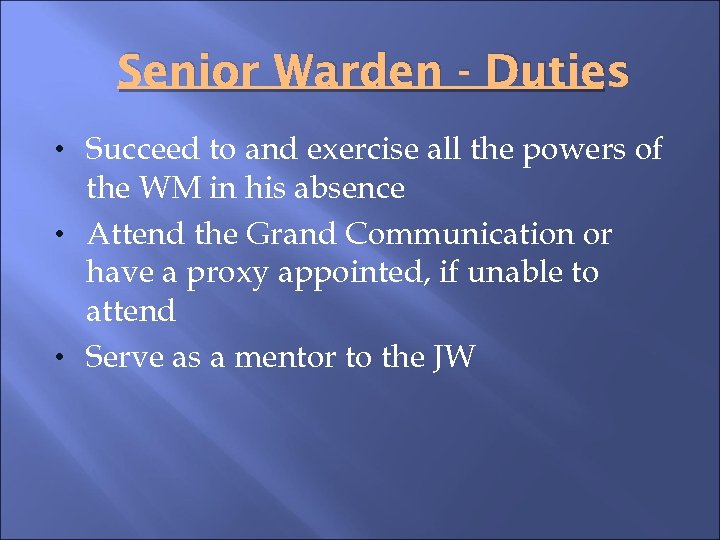 Senior Warden - Duties • Succeed to and exercise all the powers of the