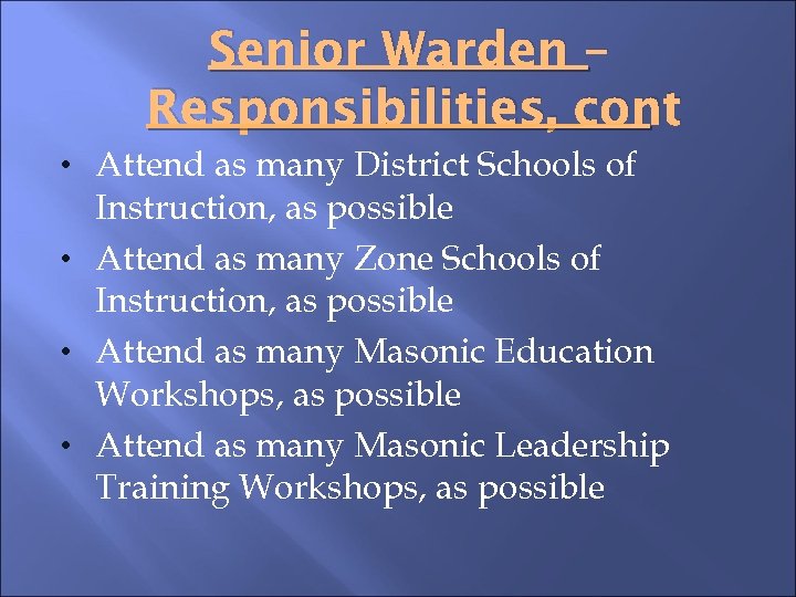 Senior Warden – Responsibilities, cont • Attend as many District Schools of Instruction, as