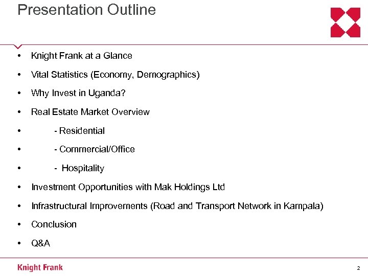 Presentation Outline • Knight Frank at a Glance • Vital Statistics (Economy, Demographics) •