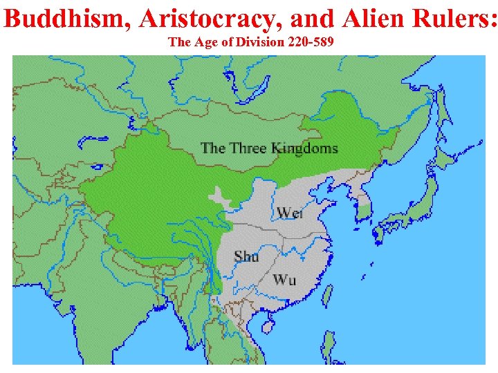 Buddhism, Aristocracy, and Alien Rulers: The Age of Division 220 -589 
