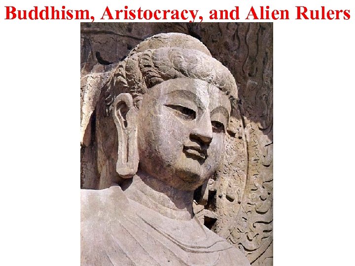 Buddhism, Aristocracy, and Alien Rulers 