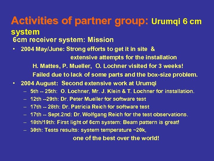 Activities of partner group: Urumqi 6 cm system 6 cm receiver system: Mission •