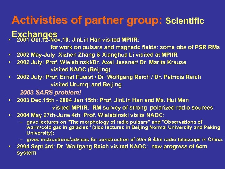 Activisties of partner group: Scientific • • Exchanges 2001 Oct. 12 -Nov. 10: Jin.