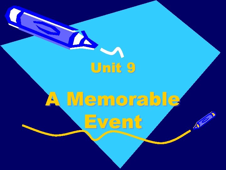Unit 9 A Memorable Event 
