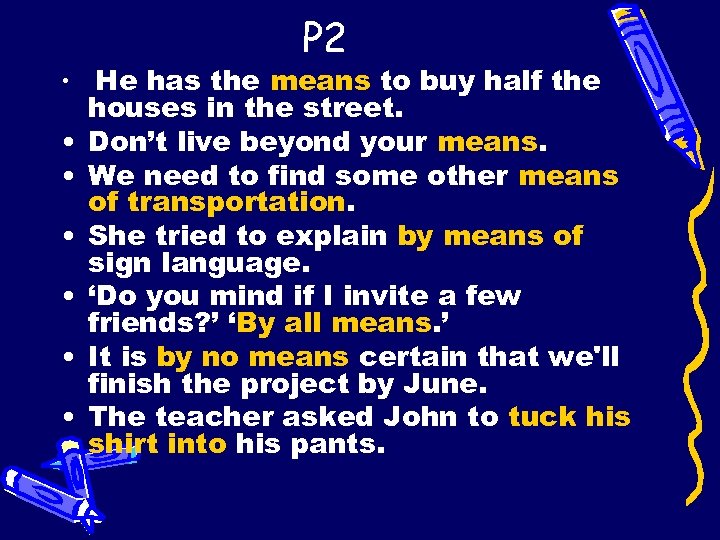  • • P 2 He has the means to buy half the houses