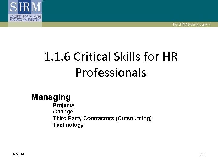 1. 1. 6 Critical Skills for HR Professionals Managing Projects Change Third Party Contractors