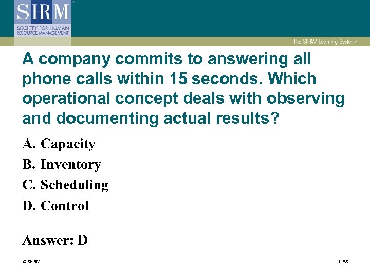 A company commits to answering all phone calls within 15 seconds. Which operational concept