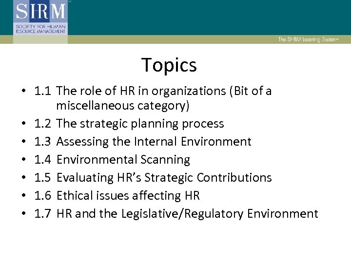 Topics • 1. 1 The role of HR in organizations (Bit of a miscellaneous