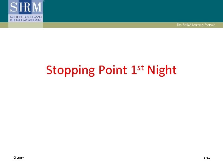 Stopping Point © SHRM st 1 Night 1 -61 