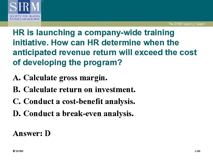 HR is launching a company-wide training initiative. How can HR determine when the anticipated