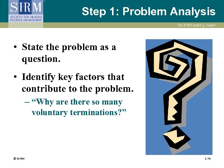 Step 1: Problem Analysis • State the problem as a question. • Identify key
